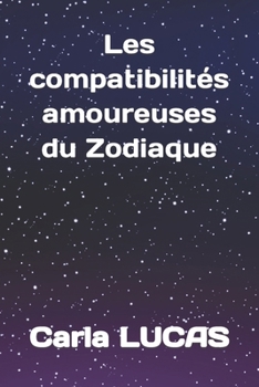 Paperback Les compatibilités amoureuses du Zodiaque [French] Book