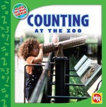 Counting at the Zoo (Math in Our World) - Book  of the Math in Our World - Level 1