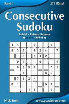 Paperback Consecutive Sudoku - Leicht bis Extrem Schwer - Band 1 - 276 Rätsel [German] Book