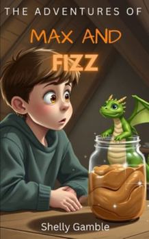 Paperback The Adventures of Max and Fizz Book