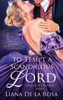 To Tempt a Scandalous Lord - Book #4 of the Once Upon a Scandal