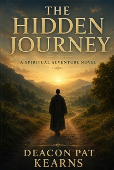 Paperback The Hidden Journey: A Spiritual Adventure Novel Book