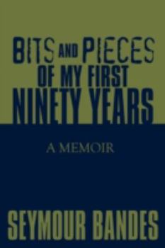 Paperback Bits and Pieces of My First Ninety Years: A Memoir Book