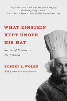 Paperback What Einstein Kept Under His Hat: Secrets of Science in the Kitchen Book