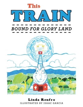 This Train: Bound for Glory Land