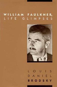 Hardcover William Faulkner: Life Glimpses Book