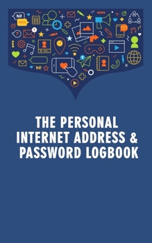 The Personal  Internet Address &  Password Logbook: Logbook