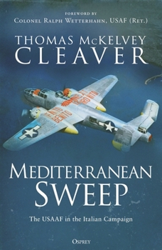 Hardcover Mediterranean Sweep: The Usaaf in the Italian Campaign Book