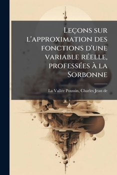 Paperback Leçons sur l'approximation des fonctions d'une variable réelle, professées à la Sorbonne [French] Book