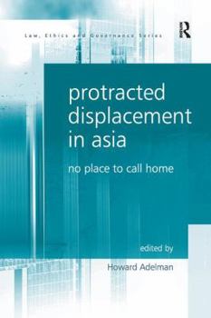 Paperback Protracted Displacement in Asia: No Place to Call Home Book
