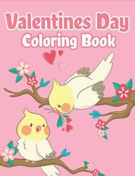 Paperback Valentines Day Coloring Book: Happy Valentines Day Gifts for Kids School, Toddlers, Children, Him, Her, Boyfriend, Girlfriend, Friends and More Book