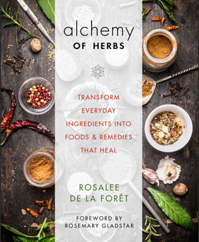 Paperback Alchemy of Herbs: Transform Everyday Ingredients Into Foods and Remedies That Heal Book