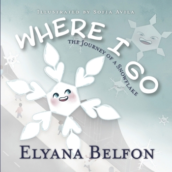 Paperback Where I Go: Journey of a Snowflake Book