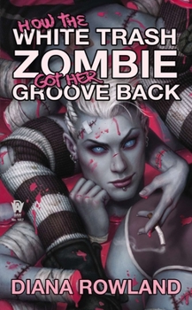 Mass Market Paperback How the White Trash Zombie Got Her Groove Back Book