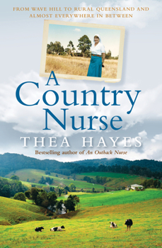 Paperback A Country Nurse: From Wave Hill to Rural Queensland and Almost Everywhere in Between Book