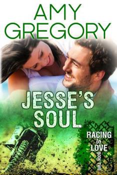 Racing to Love - Jesse's Soul - Book #2 of the Racing to Love