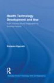Hardcover Health Technology Development and Use: From Practice-Bound Imagination to Evolving Impacts Book