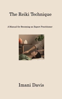 Hardcover The Reiki Technique: A Manual for Becoming an Expert Practitioner Book