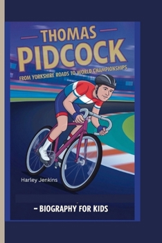 THOMAS PIDCOCK: From Yorkshire Roads to World Championships - Biography for kids