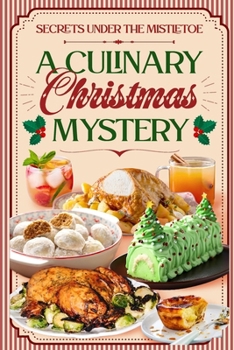 Paperback Secrets Under The Mistletoe: A Culinary Christmas Mystery Book