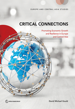 Paperback Critical Connections: Promoting Economic Growth and Resilience in Europe and Central Asia Book