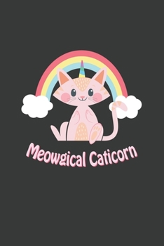 Meowgical Caticorn: 6x9 Inch Journal Diary Notebook 110 Blank Lined Pages Cat Unicorn Gift for Kittycorn Cat Lover Gift