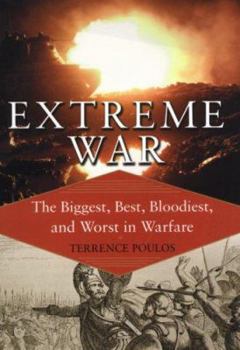 Paperback Extreme War: The Military Book Club's Encyclopedia of the Biggest, Fastest, Bloodiest, & Best in Warfare Book