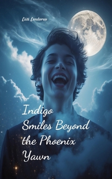 Paperback Indigo Smiles Beyond the Phoenix Yawn Book