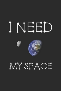 Paperback I Need My Space: Blank Journal, Wide Lined Notebook/Composition, Astronomy Meme Astrologist Gift, Writing Notes Ideas Diaries Book