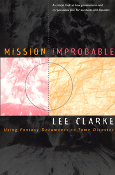 Paperback Mission Improbable: Using Fantasy Documents to Tame Disaster Book