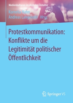 Paperback Protestkommunikation: Konflikte Um Die Legitimität Politischer Öffentlichkeit [German] Book