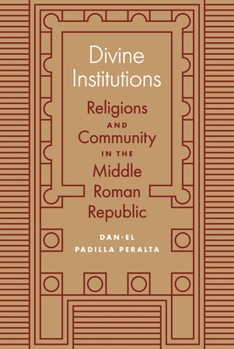 Paperback Divine Institutions: Religions and Community in the Middle Roman Republic Book