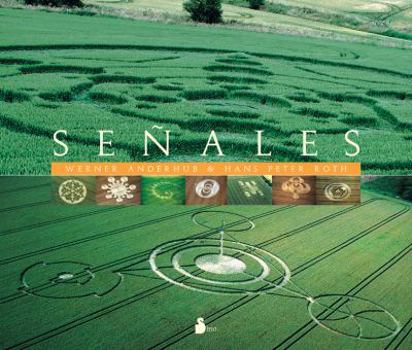Hardcover Senales: Una Exploracion del Misterio de los Dibujos Que Aparecen en los Campos de Cereales [Spanish] Book