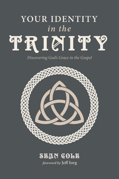 Paperback Your Identity in the Trinity: Discovering God's Grace in the Gospel Book