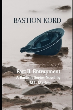 Paperback Bastion Kord Part II: Entrapment: A Bastion Series Novel Book