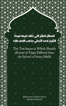 Paperback The Ten Issues in Which Shaykh Ahmad al-Tijani Differed from the School of Imam Malik Book