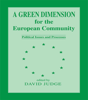 Paperback A Green Dimension for the European Community: Political Issues and Processes Book