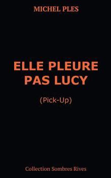 Paperback Elle pleure pas Lucy: Pick-up [French] Book