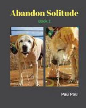Paperback Abandon Solitude Book 2: Abandon Solitude Love Book