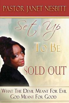 Paperback Set Up To Be Sold Out: What The Devil Meant For Bad, God Meant It For My Good Book