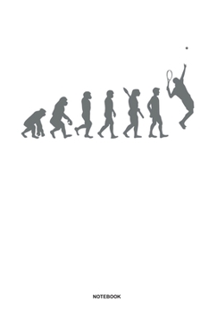 Tennis Evolution - Notebook: Für Tennis Spieler | Notizbuch Tagebuch ... | Tennisspieler bei Tennisspielen oder Tennis Turnieren (German Edition)