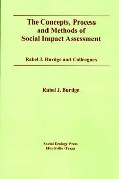The Concepts, Process and Methods of Social Impact Assessment - Book  of the Society and Natural Resources Press
