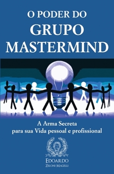 Paperback O Poder do Grupo Mastermind: A Arma Secreta para sua Vida pessoal e profissional [Portuguese] Book