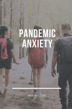 Paperback Pandemic Anxiety: Step by Step Handbook for Individuals suffering from Pandemic Anxiety Book