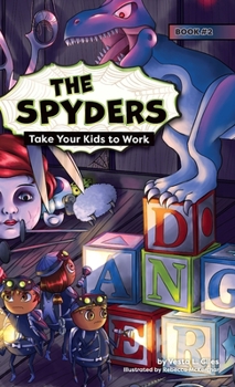 The Spyders: Take Your Kids to Work - Book #2 of the Spyders