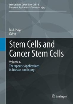 Hardcover Stem Cells and Cancer Stem Cells, Volume 6: Therapeutic Applications in Disease and Injury Book