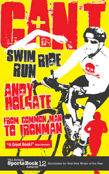 Paperback Can't Swim, Can't Ride, Can't Run: From Common Man to Ironman Book