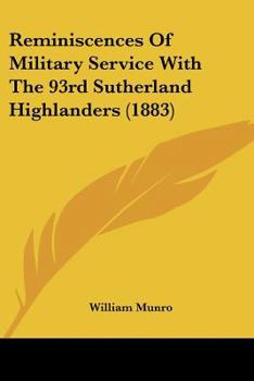 Paperback Reminiscences of Military Service with the 93rd Sutherland Highlanders (1883) Book