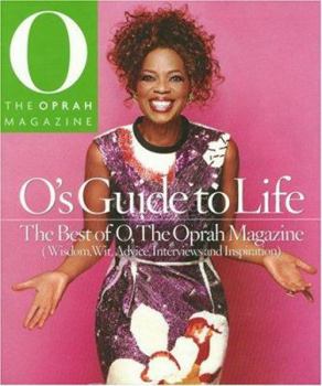 Hardcover O's Guide to Life: The Best of O, the Oprah Magazine (Wisdom, Wit, Advice, Interviews and Inspiration) Book