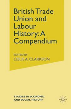 Hardcover British Trade Union and Labour History: A Compendium Book